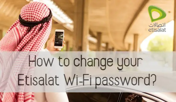 How to change Etisalat Wi-Fi password?